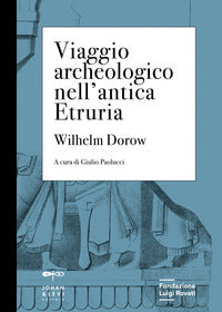 Viaggio archeologico nell'antica etruria 