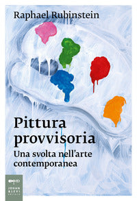 Pittura provvisoria - una svolta nell'arte contemporanea 