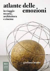 Atlante delle emozioni - in viaggio tra arte architettura e cinema 