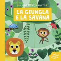 Giungla e la savana - il mio libro animato 