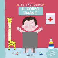 Corpo umano - il mio libro animato 