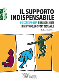 Supporto indispensabile - psicopedagogia e neuroscienze in aiuto dello sport giovanile 