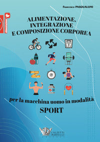 Alimentazione integrazione e composizione corporea per la macchina uomo in modalita' sport 