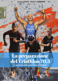 Preparazione del triathlon 70.3 - la costruzione della performance in 100 giorni