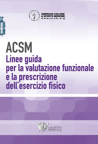 Acsm linee guida per la valutazione funzionale e la prescrizione dell'esercizio fisico 