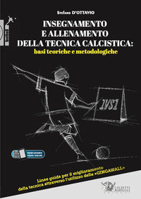 Insegnamento e allenamento della tecnica calcistica - basi teoriche e metodologiche 