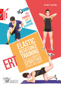 Elastic resistance training per l'allenamento sportivo e per il wellness - 131 esercizi con le 