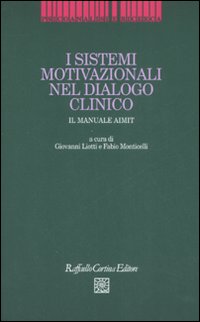 Sistemi motivazionali nel dialogo clinico - il manuale aimit 