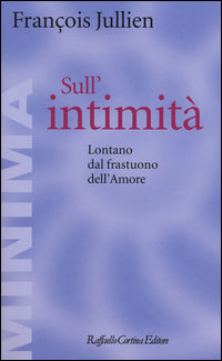 Sull'intimita' - lontano dal frastuono dell'amore 