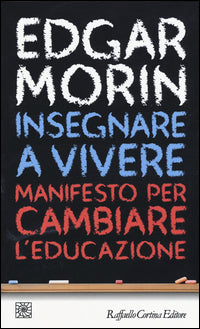 Insegnare a vivere - manifesto per cambiare l'educazione 
