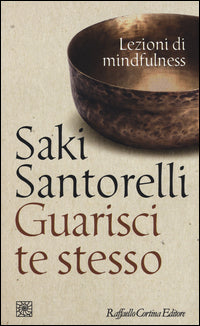 Guarisci te stesso - lezioni di mindfulness 