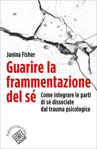 Guarire la frammentazione del se' 