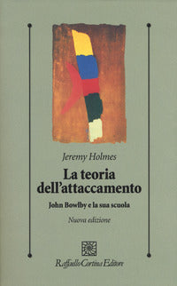 Teoria dell'attaccamento - john bowlby e la sua scuola 