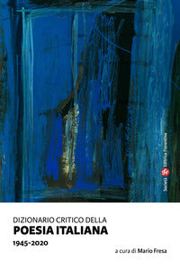 Dizionario critico della poesia italiana - 1945-2020 
