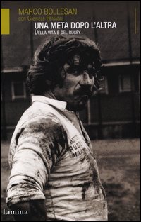 Meta dopo l'altra - della vita e del rugby 