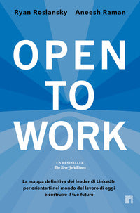 Open to work - la mappa definitiva dei leader di linkedln per orientarsi nel mondo del 