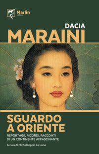 Sguardo a oriente - reportage ricordi racconti di un continente affascinante 