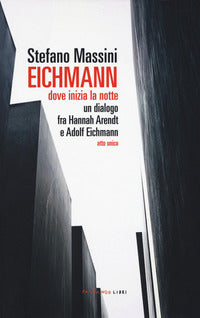 Eichmann dove inizia la notte 