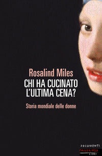 Chi ha cucinato l'ultima cena ? storia mondiale delle donne 
