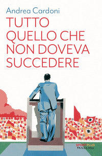 Tutto quello che non doveva succedere 