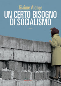 Certo bisogno di socialismo 