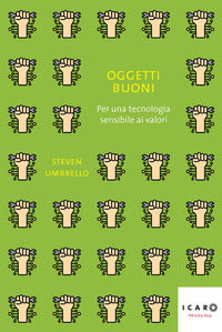 Oggetti buoni - per una tecnologia sensibile ai valori 