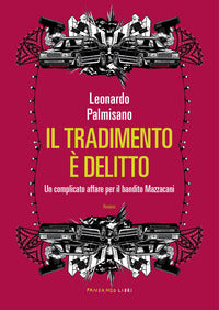 Tradimento e' delitto - un complicato affare per il bandito mazzacani 