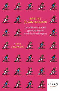 Partire svantaggiati ? corpi bionici e atleti geneticamente modificati nello sport 