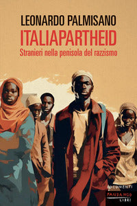Italiapartheid - stranieri nella penisola del razzismo 