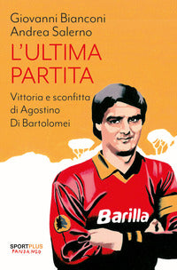 Ultima partita - vittoria e sconfitta di agostino di bartolomei 
