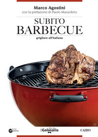 Subito barbecue - grigliare all'italiana 