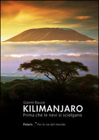 Kilimanjaro - prima che le nevi si sciolgano 