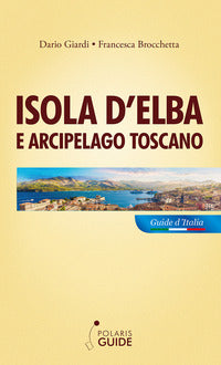 Isola d'elba e arcipelago toscano - guide d'italia 2020 