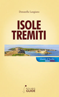 Isole tremiti - guide d'italia 2020 