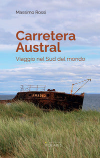 Carretera austral viaggio nel sud del mondo 
