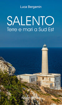 Salento - terre e mari a sud est 