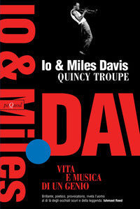 Io e miles davis - vita e musica di un genio 