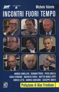 Incontri fuori tempo - camilleri prodi angela verdone viroli zuppi letta canevaro amato 