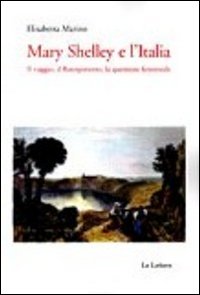Mary shelley e l'italia - il viaggio il risorgimento la questione femminile 