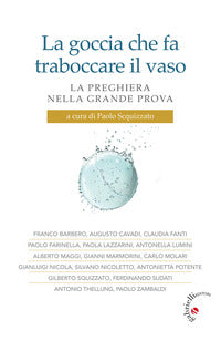 Goccia che fa traboccare il vaso - la preghiera nella grande prova 