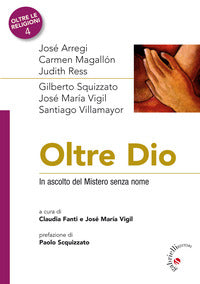 Oltre dio - in ascolto del mistero senza nome 