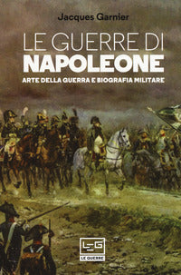 Guerre di napoleone - arte della guerra e biografia militare 
