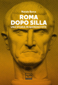 Roma dopo silla - una storia in quindici vite 