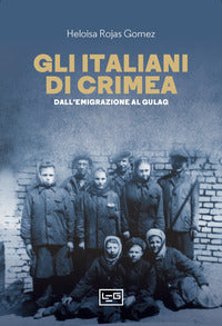 Italiani di crimea - dall'emigrazione al gulag 