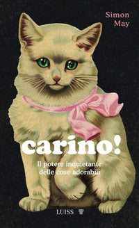 Carino ! il potere inquietante delle cose adorabili 