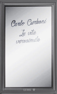 Vita verosimile - la dissolvenza della verita' dallo smartphone al metaverso 