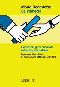 Staffetta - il ricambio generazionale nelle imprese italiane 