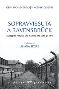 Sopravvissuta a ravensbruck - giuseppina panzica una mamma che aiuto' gli ebrei 
