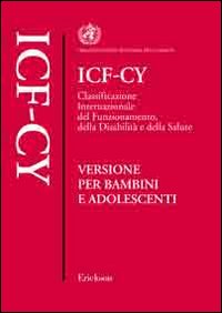 Icf-cy. classificazione internazionale del funzionamento, della disabilita' e della salute 