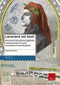 Lavorare sui testi - percorsi di educazione linguistica e letteraria per la scuola secondaria di se 